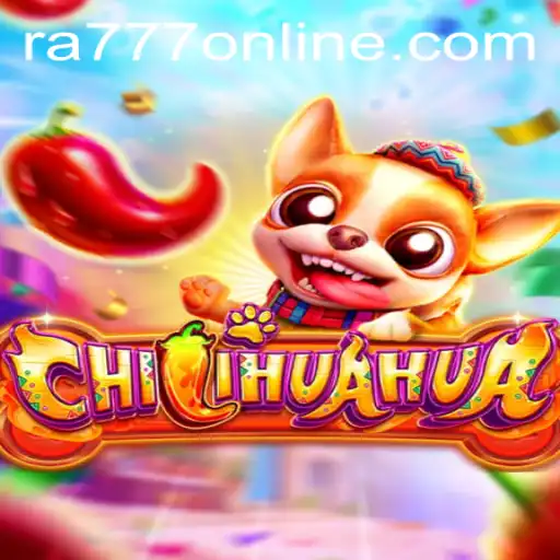 Discover the Excitement of CHILIHUAHUA: A Novel Gaming Experience with Ra777