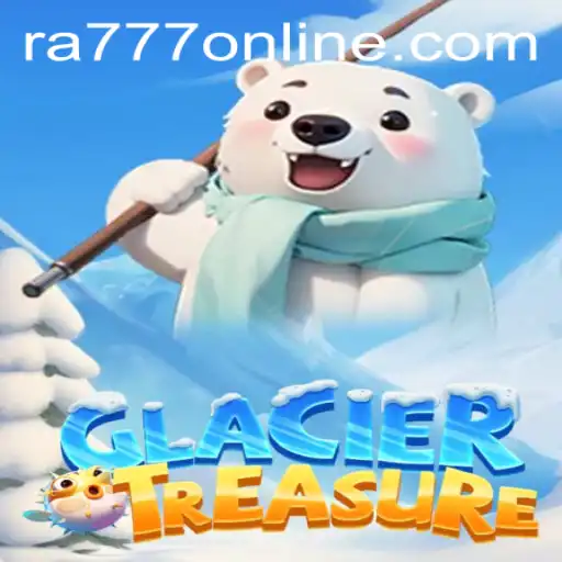Discover the Adventure of GlacierTreasure: A Dive into the World of Ra777
