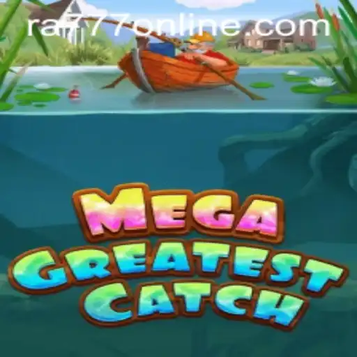 MegaGreatestCatch: Dive Into the Ultimate Fishing Adventure with Ra777!